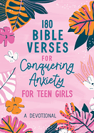 180 BIBLE VERSES FOR CONQUERING ANXIETY FOR TEEN GIRLS