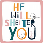 HE WILL SHELTER YOU COASTER