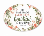 HE HAS MADE EVERYTHING BEAUTIFUL IN ITS TIME FRIDGE MAGNET 
