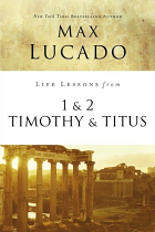 LIFE LESSONS FROM 1 & 2 TIMOTHY AND TITUS 