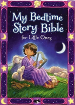 MY BEDTIME STORY BIBLE FOR LITTLE ONES