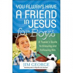 YOU ALWAYS HAVE A FRIEND IN JESUS FOR BOYS