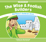 THE WISE AND FOOLISH BUILDERS