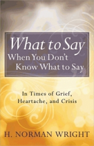 WHAT TO SAY WHEN YOU DON'T KNOW WHAT TO SAY