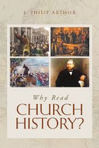 WHY READ CHURCH HISTORY