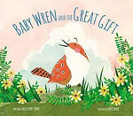 BABY WREN AND THE GREAT GIFT HB
