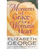 MOMENTS OF GRACE FOR A WOMANS HEART