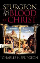 SPURGEON ON THE BLOOD OF CHRIST