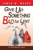 GIVE UP SOMETHING BAD FOR LENT