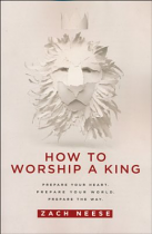 HOW TO WORSHIP A KING