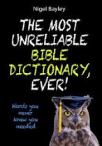 MOST UNRELIABLE BIBLE DICTIONARY EVER
