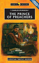 CHARLES SPURGEON PRINCE OF PREACHERS
