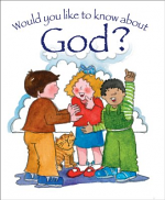 WOULD YOU LIKE TO KNOW ABOUT GOD