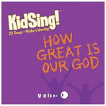 KIDSING HOW GREAT IS OUR GOD CD