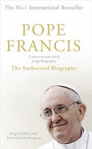 POPE FRANCIS: THE AUTHORISED BIOGRAPHY