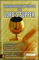 UNDERSTANDING FOUR VIEWS ON THE LORD'S SUPPER